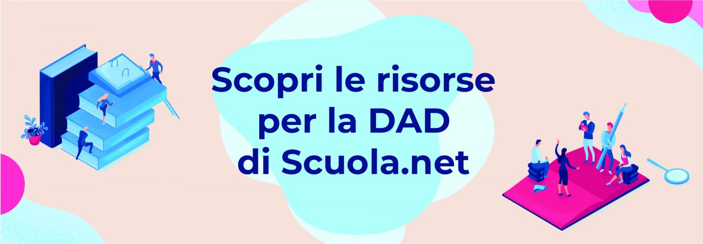Scopri i percorsi didattici in DAD di Scuola.net