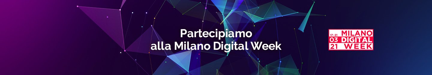 Partecipiamo alla Milano Digital Week